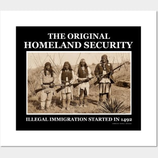 Original Homeland Security Illegal Immigration Started In 1492 Posters and Art